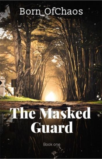 The Masked Guard [book #1]
