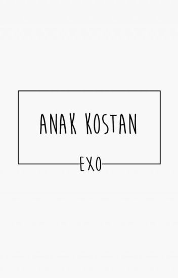 Anak Kostan | Exo [discontinued]