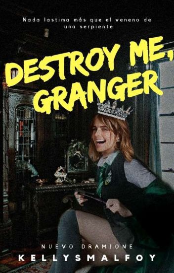 Destroy Me, Granger [en Proceso]