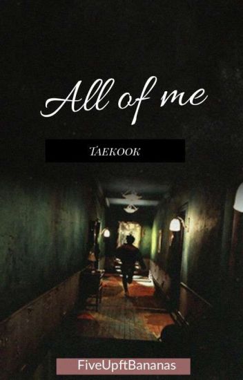 ❝all Of Me❞ ─ Tk