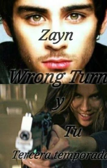Wrong Turn (3ra Temporada De Zayn Y Tú)