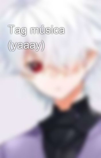 Tag Música (yaaay)