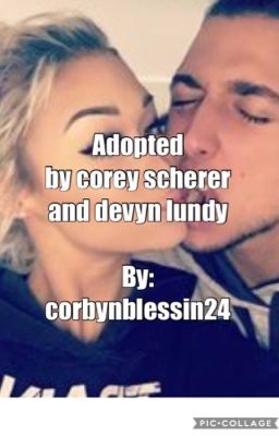Adopted by Corey Scherer and Devyn...