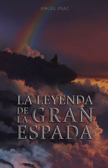 La Leyenda De La Gran Espada.