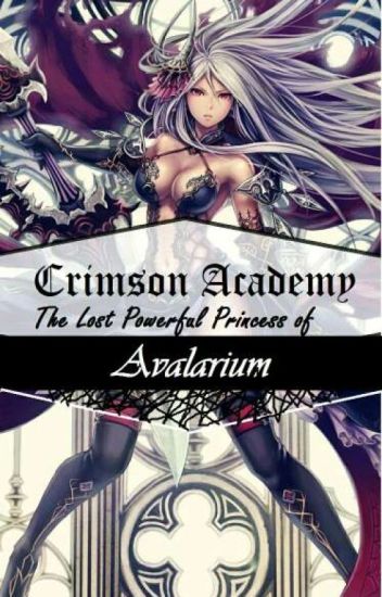 Crimson Academy: The Lost Powerful Princess Of Avalarium