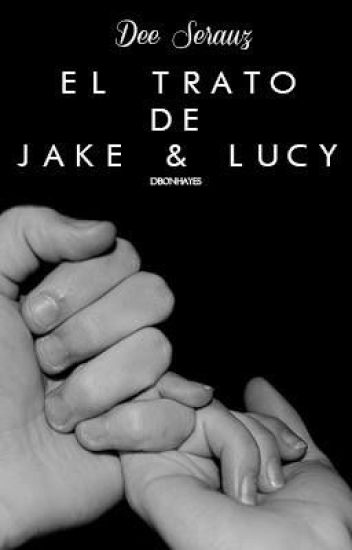 El Trato De Jake Y Lucy