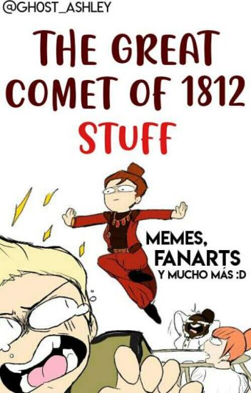 The Great Comet Of 1812 Stuff
