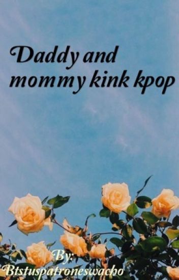 Daddy And Mommy Kink Kpop🍑💦