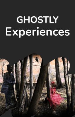 Ghostly Experiences