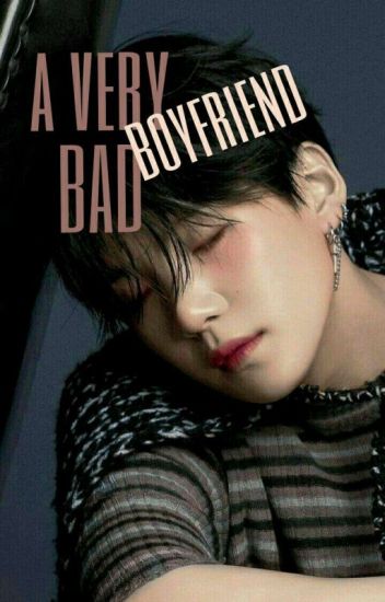 『a Very Bad Boyfriend』|| Min Yoongi