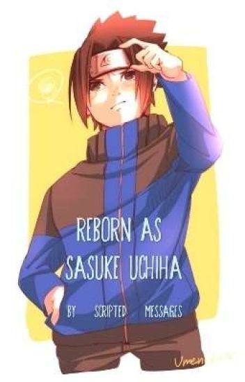 Reborn As Uchiha Sasuke