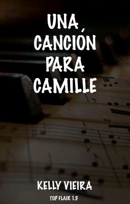 una Canción Para Camille (top Flair...