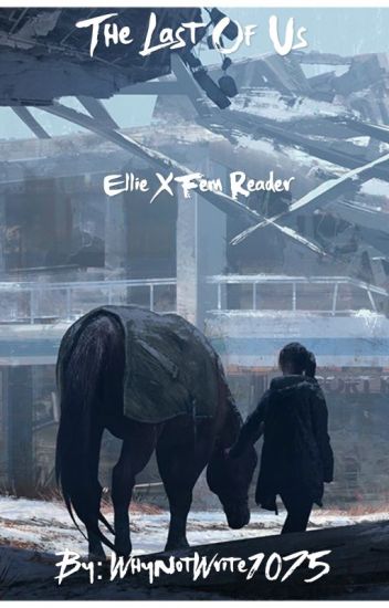 The Last Of Us (ellie X Fem Reader)