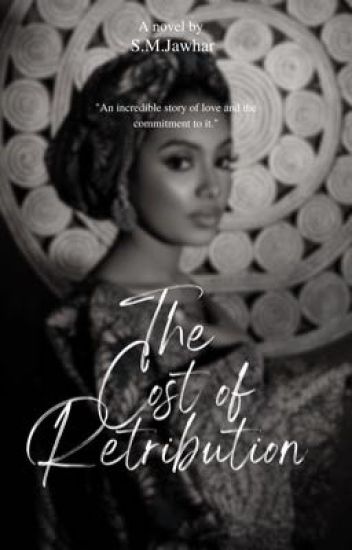 The Cost Of Retribution( Not Your Usual Hausa Love Story)