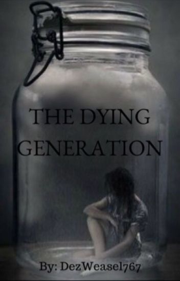 The Dying Generation