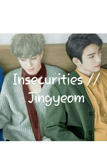 Insecurities // Jingyeom