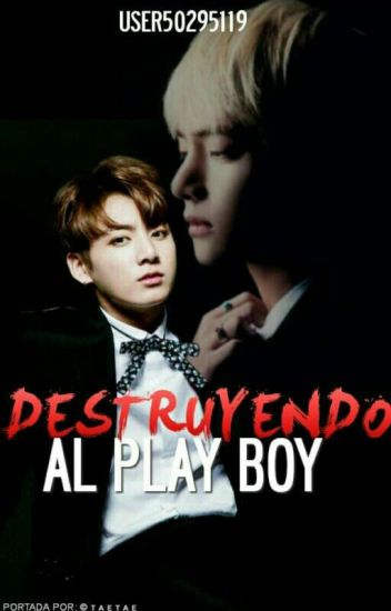 ~ Destruyendo Al Play Boy~
