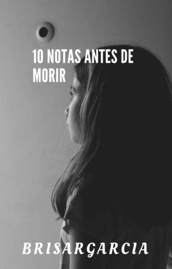 10 Notas Antes De Morir {terminada}