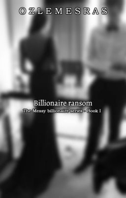 Billionaire Ransom #book 1