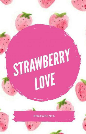Strawberry Love [dongta, Kenhan]