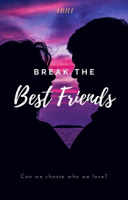 [rewritting] Break the Best Friends...