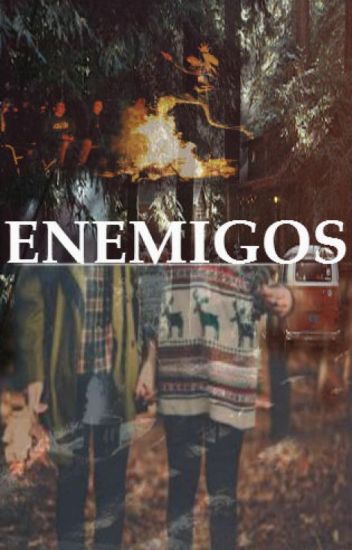 Enemigos (h.s) -terminada- #wattys2015