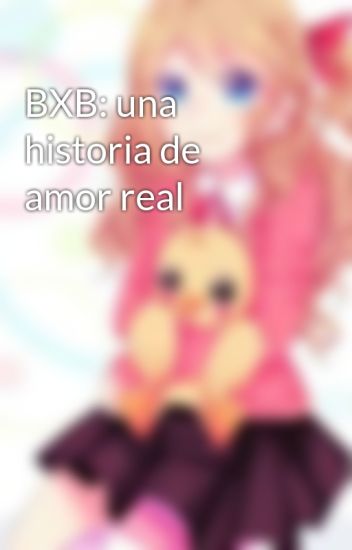Bxb: Una Historia De Amor Real