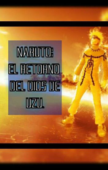Naruto : El Retorno Del Dios De Uzu