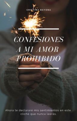 Confesiones A Mi Amor Prohibido.