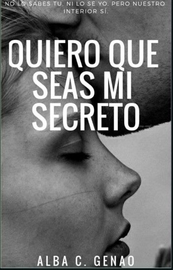 Quiero Que Seas Mi Secreto!! ( Corrigiendo)