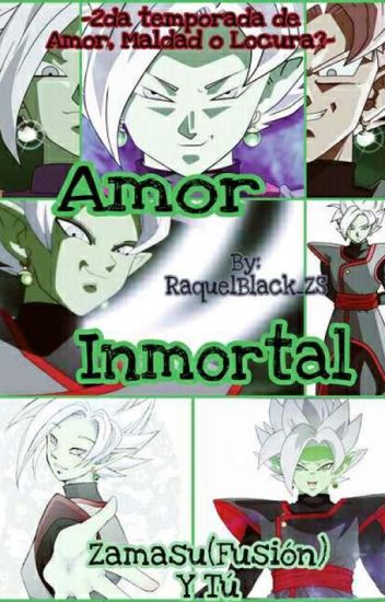 Amor Inmortal||zamasu(fusión) Y Tu|| Terminada||