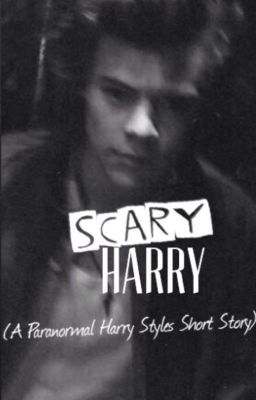 Scary Harry (paranormal Harry Style...
