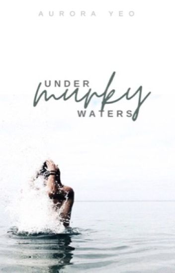 Under Murky Waters
