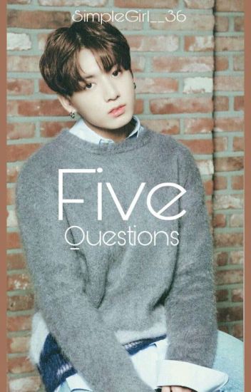 Five Questions |jungkook×reader| {short Story}