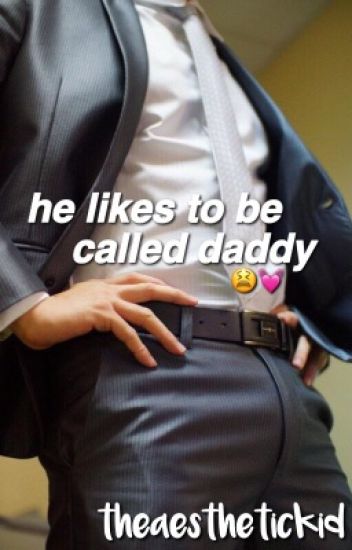 He Likes To Be Called Daddy || Larry