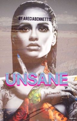 Unsane - Kehlani Parrish(completed)