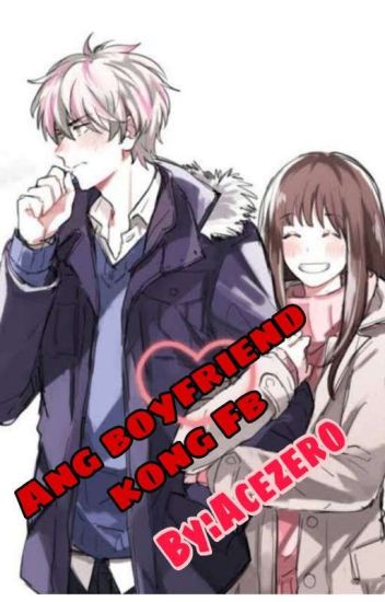 Ang Boyfriend Kong Fb [ Complete ]