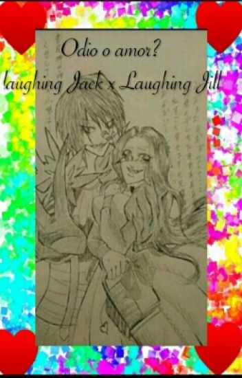 Odio O Amor? Laughing Jack X Laughing Jill