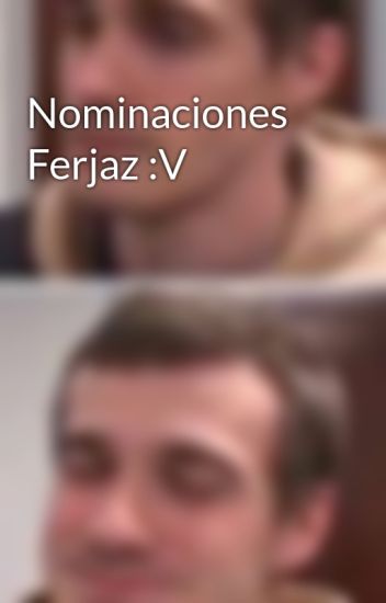 Nominaciones Ferjaz :v