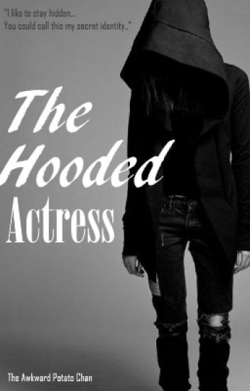 The Hooded Actress (gxg)