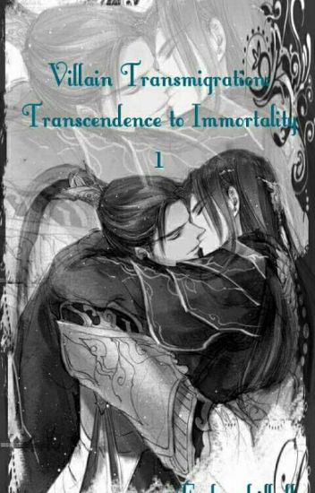 Villain Transmigration: Transcendence To Immortality [1]