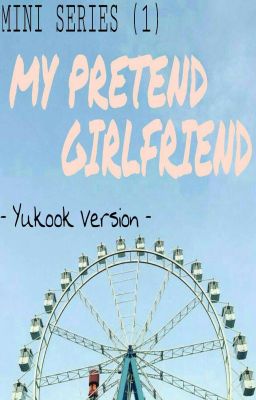 my Pretend Girlfriend (yukook) - Mi...