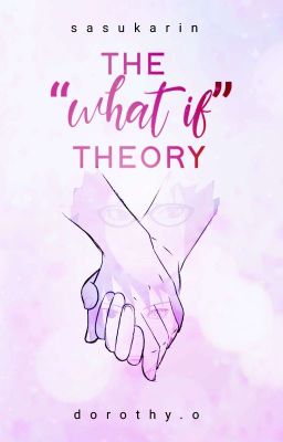 the What if Theory | Sasukarin