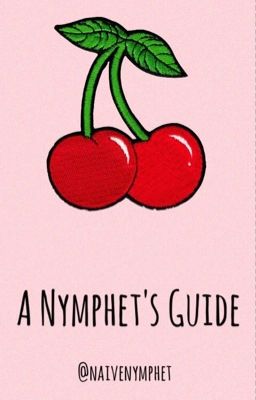 a Nymphet's Guide