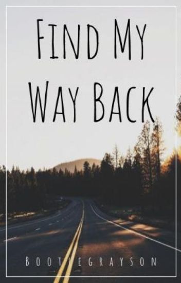 Find My Way Back || G.d.