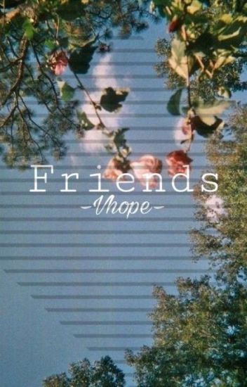 "friends"-vhope