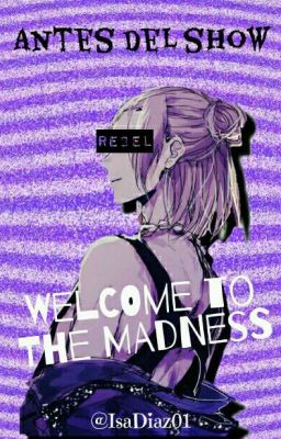Antes Del Show: Welcome To The Madness 