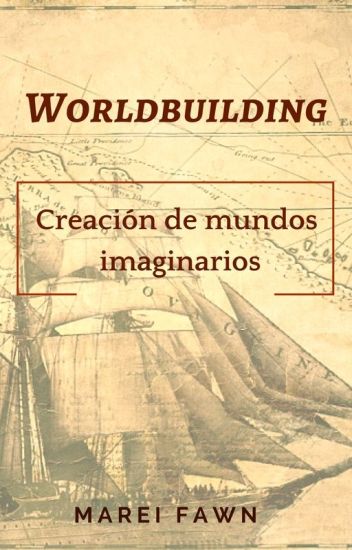 Worldbuilding. Creación De Mundos Imaginarios