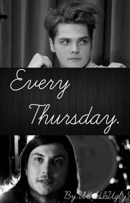 Every Thursday (frerard)