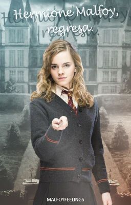 ✓ | Hermione Malfoy, Regresa.